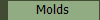 Molds