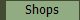 Shops